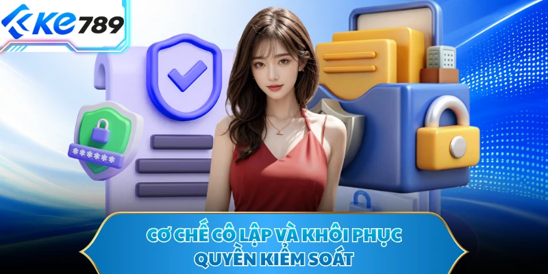 Cơ chế cô lập và khôi phục quyền kiểm soát