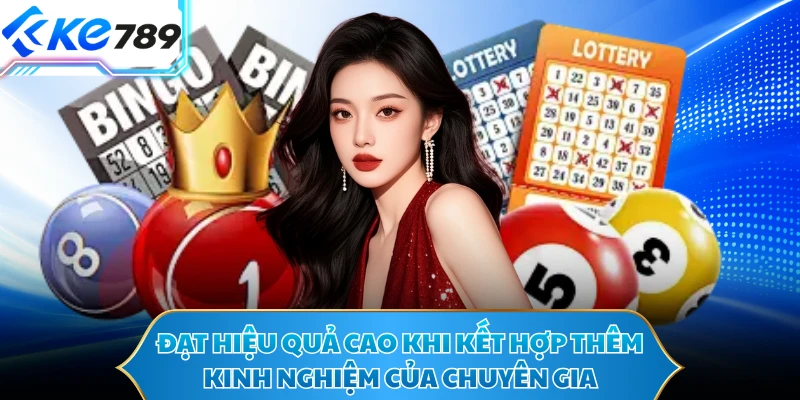 Đạt hiệu quả cao khi kết hợp thêm kinh nghiệm của chuyên gia 