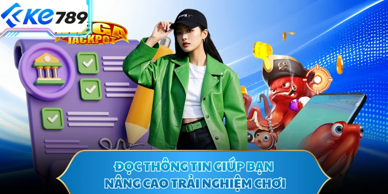 Đọc thông tin giúp bạn nâng cao trải nghiệm chơi