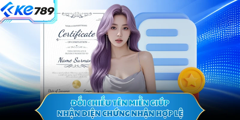 Đối chiếu tên miền giúp nhận diện chứng nhận hợp lệ